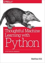 Thoughtful Machine Learning With Python: A Test-Driven Approach