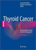 Thyroid Cancer: A Comprehensive Guide To Clinical Management, 3rd Edition
