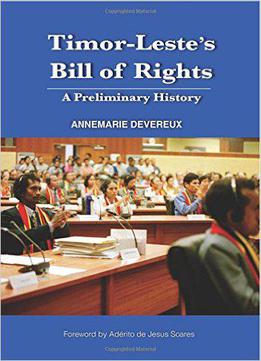 Timorleste's Bill Of Rights: A Preliminary History