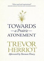 Towards A Prairie Atonement (The Regina Collection, V. 5)
