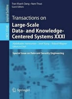 Transactions On Large-Scale Data- And Knowledge-Centered Systems Xxxi: Special Issue On Data And Security Engineering: 31
