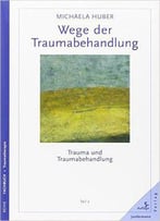 Trauma Und Traumabehandlung 2. Wege Der Traumabehandlung