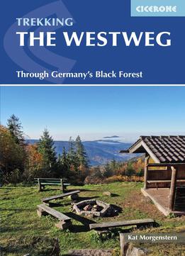 Trekking The Westweg: Through Germany's Black Forest