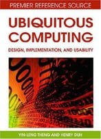 Ubiquitous Computing: Design, Implementation And Usability