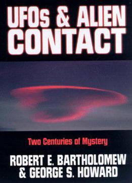 Ufos & Alien Contact: Two Centuries Of Mystery