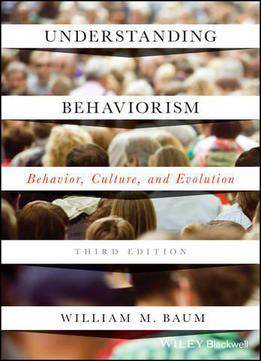 Understanding Behaviorism: Behavior, Culture, And Evolution, 3rd Edition