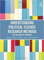Understanding Political Science Research Methods: The Challenge Of Inference