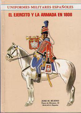 Uniformes Militares Espanoles: El Ejercito Y La Armada En 1808