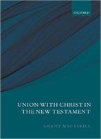 Union With Christ In The New Testament