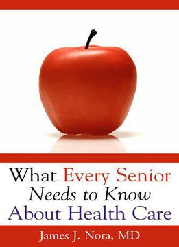 What Every Senior Needs To Know About Health Care
