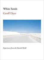 White Sands: Experiences From The Outside World