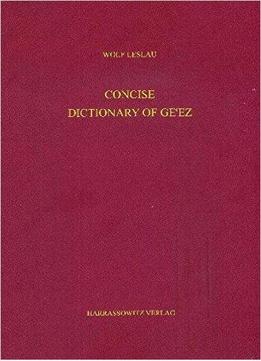 Wolf Leslau, Concise Dictionary Of Ge'ez (classic Ethiopic)