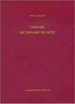 Wolf Leslau, Concise Dictionary Of Ge'ez (Classic Ethiopic)