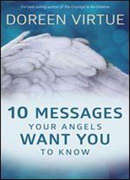 10 Messages Your Angels Want You To Know