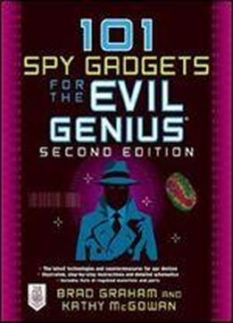 101 Spy Gadgets For The Evil Genius 2/e