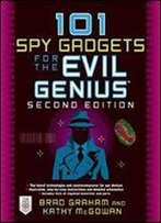 101 Spy Gadgets For The Evil Genius 2/E