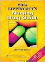 2014 Lippincott's Nursing Drug Guide