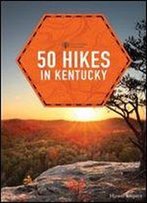 50 Hikes In Kentucky (2nd Edition)