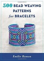 500 Bead Weaving Patterns For Bracelets