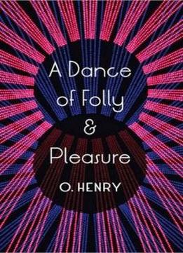 A Dance Of Folly And Pleasure