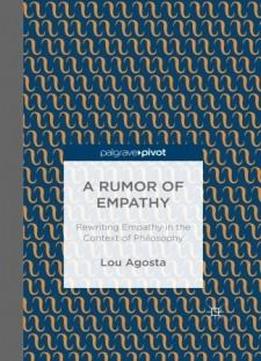 A Rumor Of Empathy: Rewriting Empathy In The Context Of Philosophy