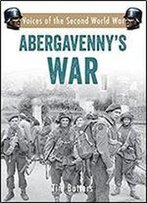 Abergavenny's War: Voices Of The Second World War