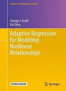 Adaptive Regression For Modeling Nonlinear Relationships (statistics For Biology And Health)