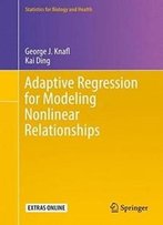Adaptive Regression For Modeling Nonlinear Relationships (Statistics For Biology And Health)