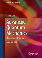 Advanced Quantum Mechanics: Materials And Photons (Graduate Texts In Physics)