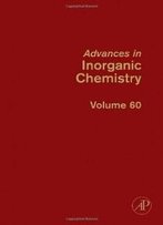 Advances In Inorganic Chemistry, Volume 60