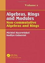 Algebras, Rings And Modules, Volume 2: Non-Commutative Algebras And Rings