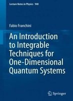 An Introduction To Integrable Techniques For One-Dimensional Quantum Systems (Lecture Notes In Physics)