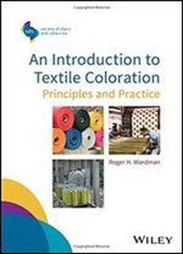 An Introduction To Textile Coloration: Principles And Practice (sdc-society Of Dyers And Colourists)