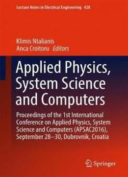 Applied Physics, System Science And Computers: Proceedings Of The 1st International Conference On Applied Physics, System Science And Computers ... (lecture Notes In Electrical Engineering)