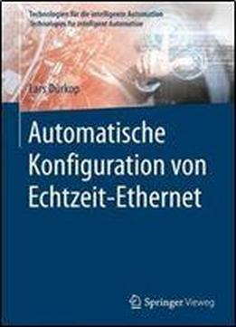 Automatische Konfiguration Von Echtzeit-ethernet (technologien Fur Die Intelligente Automation)