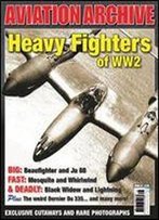 Aviation Archive: No. 25: Twin Engined Fighters Of Ww2