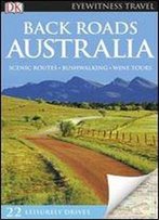 Back Roads Australia (Eyewitness Travel Back Roads), 2nd Edition