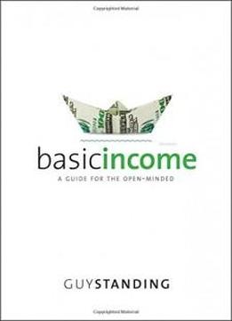 Basic Income: A Guide For The Open-minded