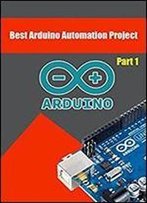 Best Arduino Automation Project: Arduino Project Ideas For Automated System