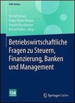 Betriebswirtschaftliche Fragen Zu Steuern, Finanzierung, Banken Und Management (Fom-Edition)