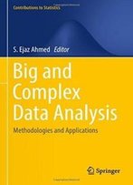 Big And Complex Data Analysis: Methodologies And Applications (Contributions To Statistics)