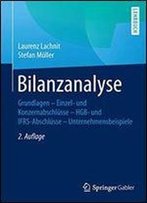 Bilanzanalyse: Grundlagen Einzel- Und Konzernabschlusse Hgb- Und Ifrs-Abschlusse Unternehmensbeispiele