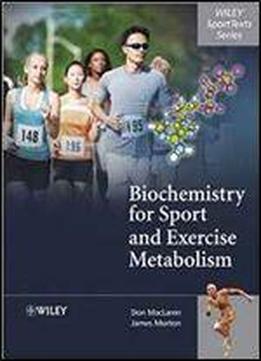 Biochemistry For Sport And Exercise Metabolism