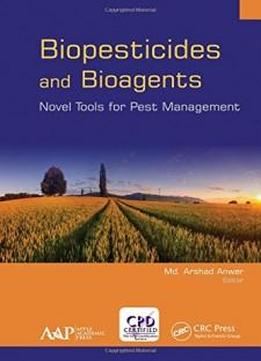 Biopesticides And Bioagents: Novel Tools For Pest Management