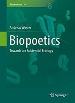 Biopoetics: Towards An Existential Ecology (Biosemiotics)