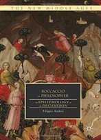 Boccaccio The Philosopher: An Epistemology Of The Decameron (The New Middle Ages)