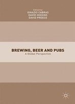 Brewing, Beer And Pubs: A Global Perspective