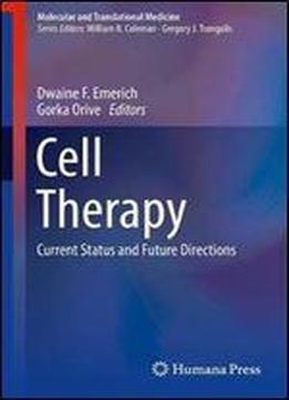 Cell Therapy: Current Status And Future Directions (molecular And Translational Medicine)