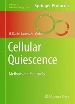 Cellular Quiescence: Methods And Protocols (methods In Molecular Biology)