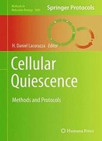 Cellular Quiescence: Methods And Protocols (Methods In Molecular Biology)